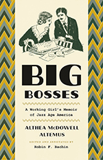 "“Big Bosses”: A Working Girl’s Memoir of Jazz Age America," Robin Bachin, Charlton W. Tebeau Associate Professor of History and Assistant Provost for Civic and Community Engagement