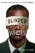 Book Cover Blinded by the Whites: Why Race Still Matters in 21st Century America