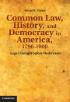 Book Cover Common Law, History and Democracy in America, 1790-1900