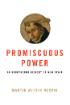 Book Cover Promiscuous Power: An Unorthodox History of New Spain